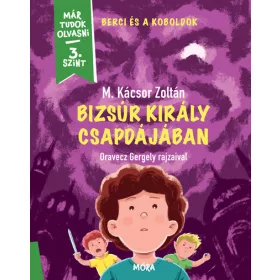   M. Kácsor Zoltán: Bizsúr király csapdájában - Berci és a koboldok 2. (Névre szólóan dedikálható)