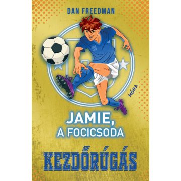 Dan Freedman: Jamie, a focicsoda 1. - Kezdőrúgás