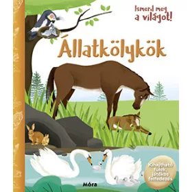 ÁLLATKÖLYKÖK - ISMERD MEG A VILÁGOT!