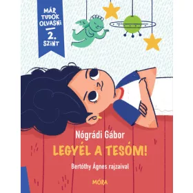   Nógrádi Gábor: Legyél a tesóm! - Már tudok olvasni - 2. szint