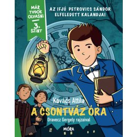   Kovács Attila: A csontváz óra - Az ifjú Petrovics Sándor elfeledett kalandjai