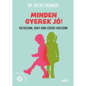 Dr. Becky Kennedy: Minden gyerek jó!