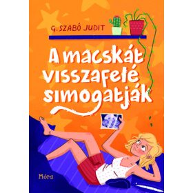 G. Szabó Judit: A macskát visszafelé simogatják