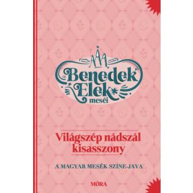 Benedek Elek: Világszép nádszál kisasszony