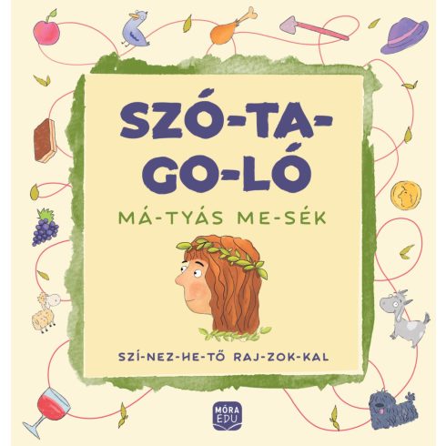 Madar Emőke: Szó-ta-go-ló: Má-tyás me-sék