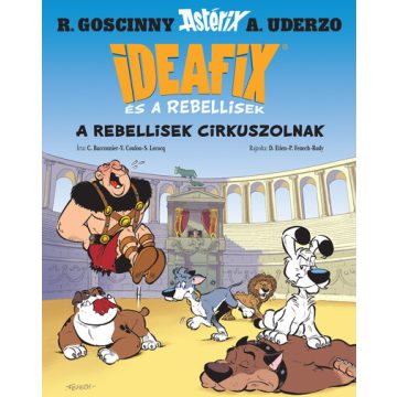   C. Bacconnier, Yves Coulon, Simon Lecocq: Ideafix 4. - A rebellisek cirkuszolnak