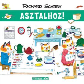 Richard Scarry: Tesz-Vesz város - Asztalhoz!