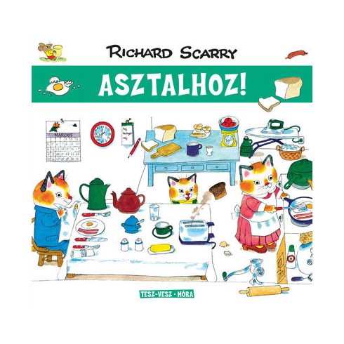 Richard Scarry: Tesz-Vesz város - Asztalhoz!