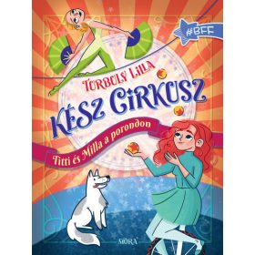 Turbuly Lilla: Kész cirkusz! - Titti és Milla a porondon