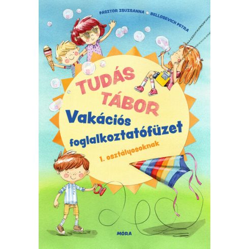 Bellosevich Petra, Pásztor Zsuzsanna: Tudás tábor - Vakációs foglalkoztatófüzet