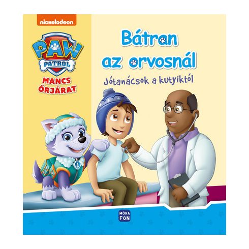 Előrendelhető: Mancs Őrjárat - Bátran az orvosnál - Jótanácsok a kutyiktól