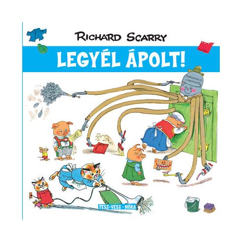 Richard Scarry: Tesz-Vesz város - Legyél ápolt!