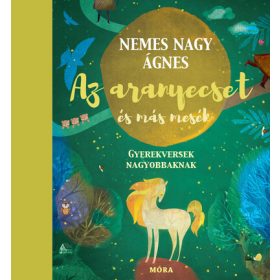   Nemes Nagy Ágnes: Az aranyecset - Gyerekversek és mesék nagyobbaknak