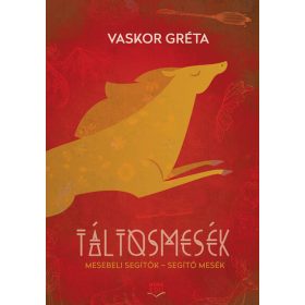   Vaskor Gréta: Táltosmesék - Mesebeli segítők - segítő mesék