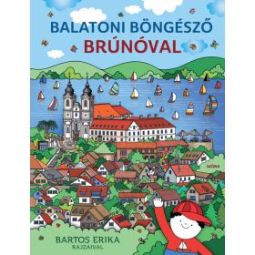 Bartos Erika: Balatoni böngésző Brúnóval