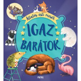 Mesekönyv: Igaz barátok - Állatos esti mesék