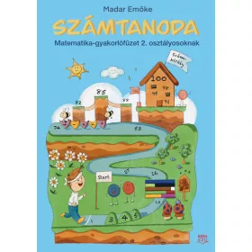   Madar Emőke: Számtanoda - Matematika-gyakorlófüzet 2. osztályosoknak