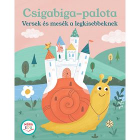 Csigabiga palota - Versek és mesék a legkisebbeknek