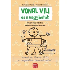   Bellosevich Petra: Vonal Vili és a nagybetűk - Előírt nagybetűs és helyesírási gyakorlófüzet