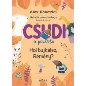 Alex Donovici: Csudi, a pacsirta - Hol bújkálsz, Remény?