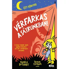 Pamela Butchart: Vérfarkas a sátrunkban! - Izzy könyvek