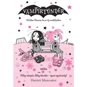  Harriet Muncaster: Holdas Hanna és az új osztálytárs - Vámpírtündér 12.