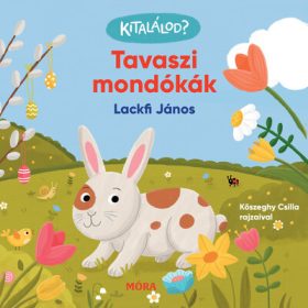 Lackfi János: Kitalálod? - Tavaszi mondókák