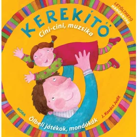 Kerekítő - Cici-cini, muzsika