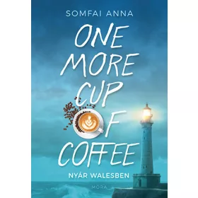 Somfai Anna: One More Cup of Coffee - Nyár Walesben