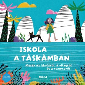 Iskola a táskámban - Unicef mesekönyv