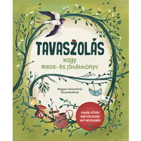   Lovász Andrea: Tavaszolás - Tavaszi mese- és játékkönyv