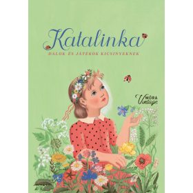   Forrai Katalin: Katalinka - Dalok és játékok gyerekeknek (új kiadás)