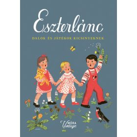   Forrai Katalin: Eszterlánc - Dalok és játékok kicsinyeknek (új kiadás)