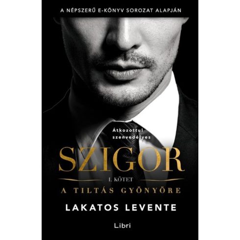 Lakatos Levente: Szigor I. kötet – A tiltás gyönyöre