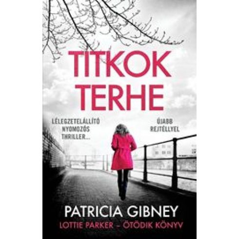 Patricia Gibney: Titkok terhe - Lottie Parker 5.