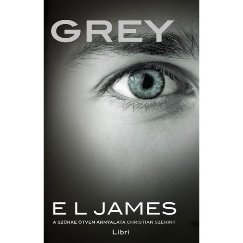 E L James: Grey – A szürke ötven árnyalata Christian szerint