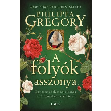 Philippa Gregory: A folyók asszonya