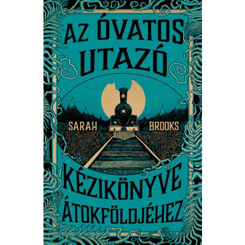 Sarah Brooks: Az Óvatos Utazó kézikönyve Átokföldjéhez