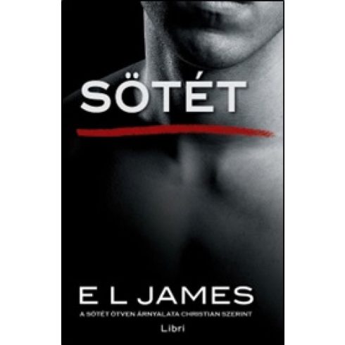 E L James: Sötét – A sötét ötven árnyalata Christian szerint