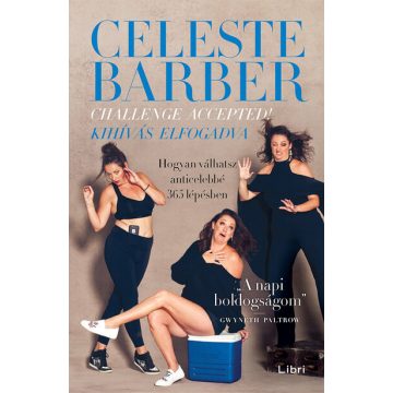  Celeste Barber: Challenge Accepted! - Kihívás elfogadva - Hogyan válhatsz anticelebbé 365 lépésben