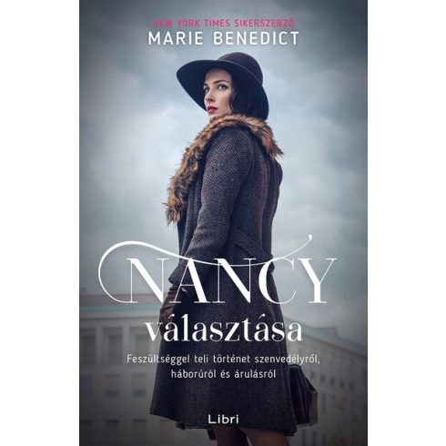 Marie Benedict: Nancy választása - Feszültséggel teli történet szenvedélyről, háborúról és árulásról