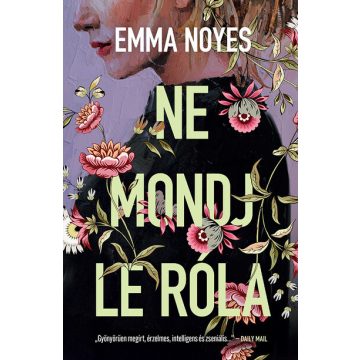 Emma Noyes: Ne mondj le róla