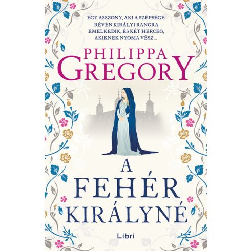 Philippa Gregory: A fehér királyné