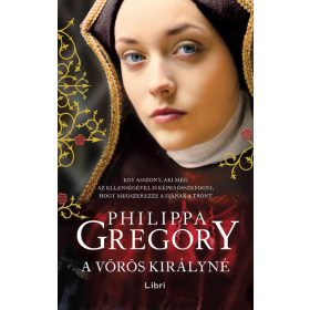 Philippa Gregory: A vörös királyné