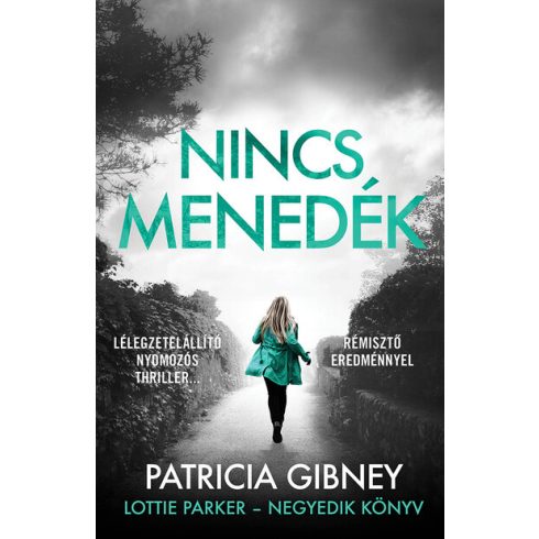 Patricia Gibney: Nincs menedék - Lotti Parker - Negyedik könyv