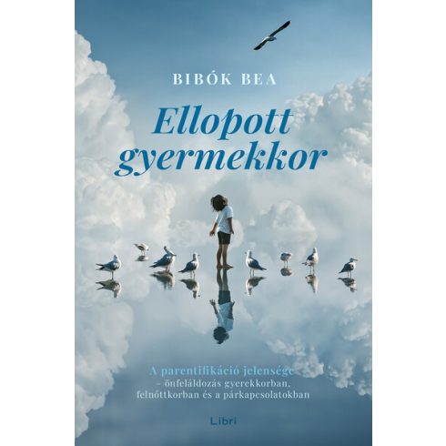 Bibók Bea: Ellopott gyermekkor