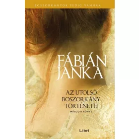   Fábián Janka: Az utolsó boszorkány történetei - Második könyv