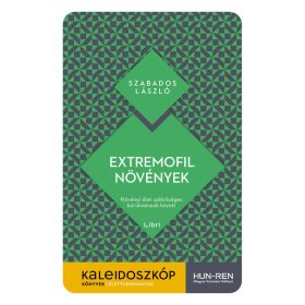   Szabados László: Extremofil növények - Növényi élet szélsőséges körülmények között