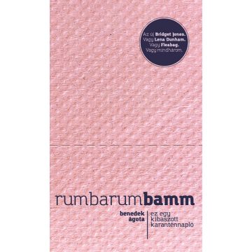   Benedek Ágota: Rumbarumbamm - Ez egy kibaszott karanténnapló (új kiadás)
