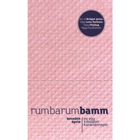 Benedek Ágota: Rumbarumbamm - Ez egy kibaszott karanténnapló (új kiadás)